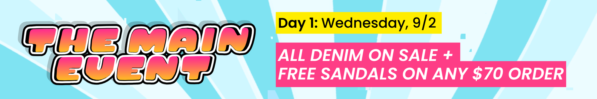 Day 1 - All Denim on Sale + Free Sandals on any $70+ order