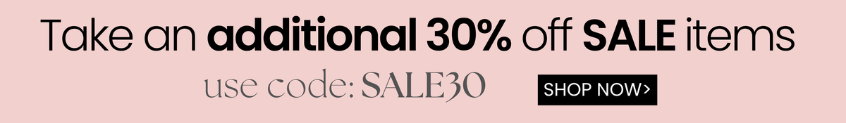 Sale on Sale, take an additional 30% off Sale items