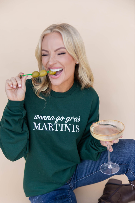 Wanna Go Grab Martinis Graphic Sweatshirt