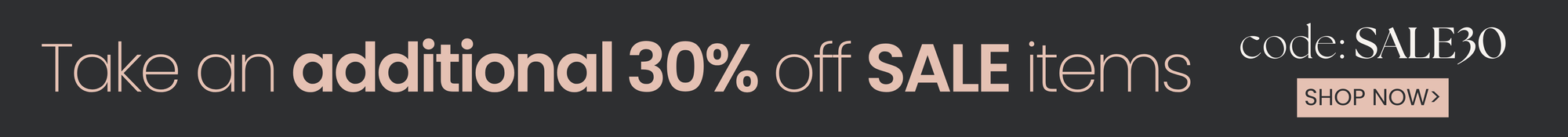 Sale on Sale, take an additional 30% off Sale items