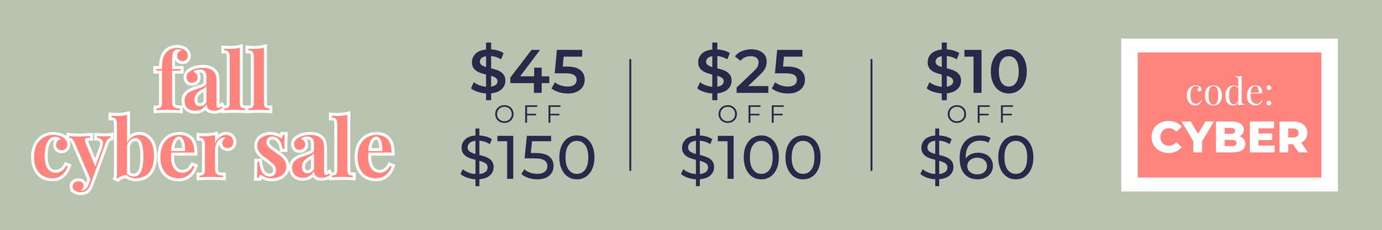 Charming & Main Fall Cyber Sale on women's clothing. Save $45 on $150, $25 on $100, or $10 on $60 with promo code CYBER.