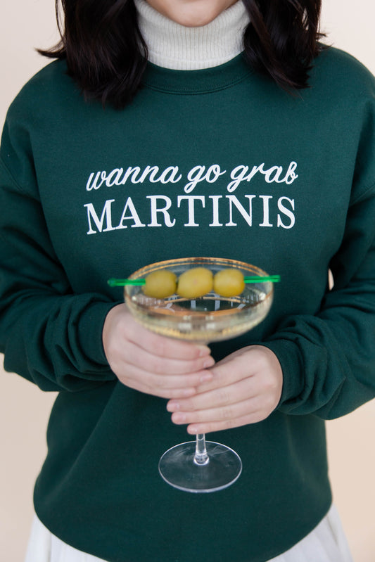 Wanna Go Grab Martinis Graphic Sweatshirt