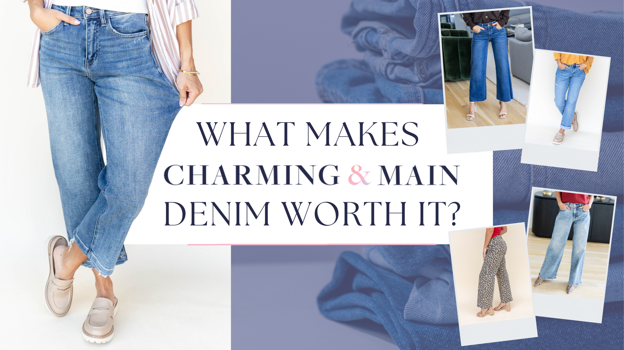 What Makes Charming & Main Denim Worth It cover page, models wearing different denim styles