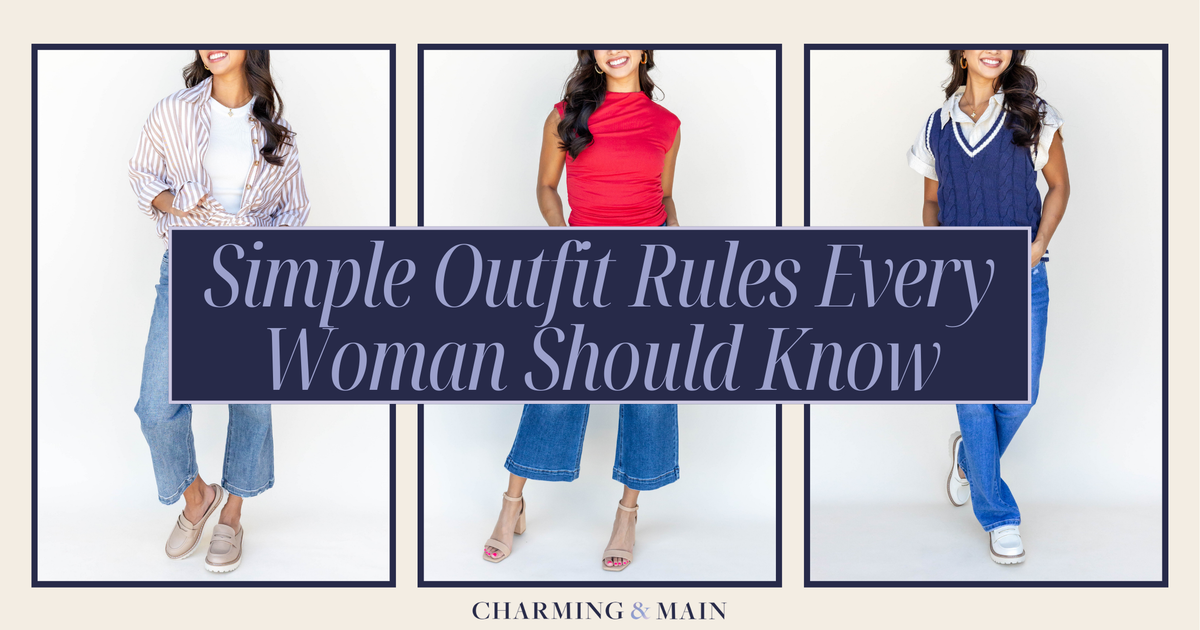 Simple Outfit Rules Every Woman Should Know | Charming & Main