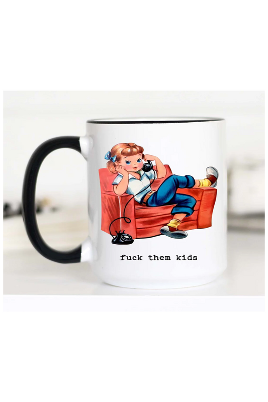 F*ck Them Kids Coffee Mug