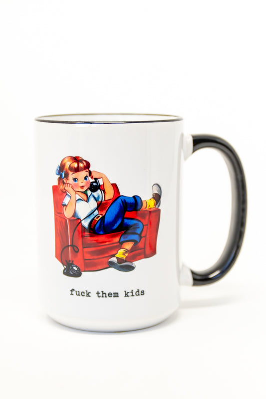 F*ck Them Kids Coffee Mug