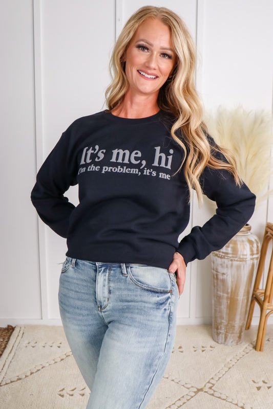 It's me, Hi. I'm the Problem Crew Neck Sweatshirt *PUFF INK*