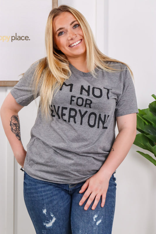 I'm Not For Everyone Graphic Tee