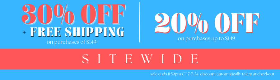 Sitewide sale! 30% off + free shipping on purchases of $149+ or 20% off purchases up to $149.