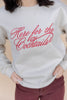 Here For The Cocktails Graphic Sweatshirt